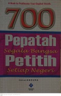 A Book To Proliferate Your English Vocab : 700 Pepatah Segala Bangsa Petitih Setiap Negeri