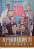 The Ceo Way : 8 Pendekar Ti Indonesia
