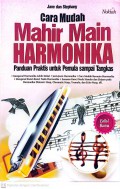 Cara Mudah Mahir Main Harmonika : Panduan Praktis untuk Pemula Sampai Tangkas