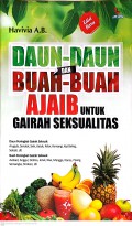 Daun-Daun dan Buah-Buah Ajab untuk Gairah Seksualitas