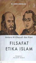 Antara Al-Ghazali dan Kant : Filsafat Etika Islam