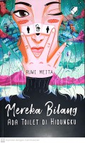 Mereka Bilang Ada Toilet Di Hidungku