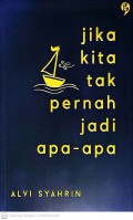 Jika Kita Tak Pernah Jadi Apa-apa