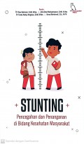 Stunting : Pencegahan dan Penanganan di Bidang Kesehatan Masyarakat