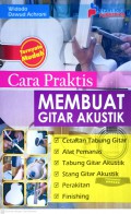 Cara Praktis Membuat Gitar Akustik