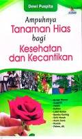 Ampuhnya Tanaman Hias bagi Kesehatan dan Kecantikan