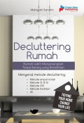 Decluttering Rumah : Rumah Lebih Menyenangkan Tanpa Barang Yang Berlebihan