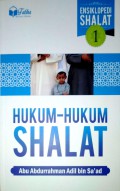 Ensiklopedi Shalat 1 : Hukum-Hukum Shalat