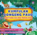 Kumpulan dongeng PAUD binatang saling menolong