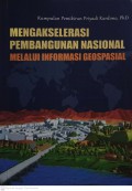 Mengakselerasi Pembangunan Nasional Melalui Informasi Geospasial