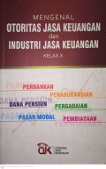 Mengenal Otoritas Jasa Keuangan dan Industri Jasa Keuangan Kelas x
