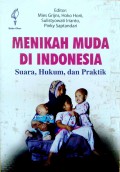 Menikah Muda Di Indonesia Suara, Hukum, dan Praktik