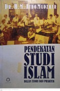 Pendekatan Studi Islam : Dalam Teori dan Praktek