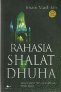 Rahasia shalat dhuha .Menciptakan prestasi gemilang dunia kerja.