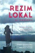 Rezim Lokal di Indonesia: Memaknai Ulang Demokrasi Kita