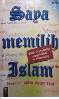 Saya Memilih Islam ( Kisah Orang-orang yang Kembali ke Jalan Allah) Buku 2