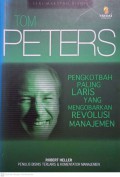 Tom Peters : Pengkotbah Paling Laris yang Mengobarkan Revolusi Manajemen