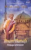 Seri Novel Biografi Imam Mazhab : Imam Hanafi Penjaga Kebenaran