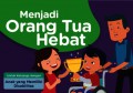 Menjadi Orang Tua Hebat, Untuk Keluarga dengan Anak yang Memiliki disabilitas