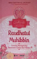 Raudhatul Muhibbin : Cerdas Mengelola Perasaan Cinta dan Rindu