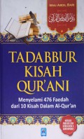 Tadabbur Kisah Qur'ani : Menyelami 476 Faedah dari 10 Kisah dalam Al- Qur'an